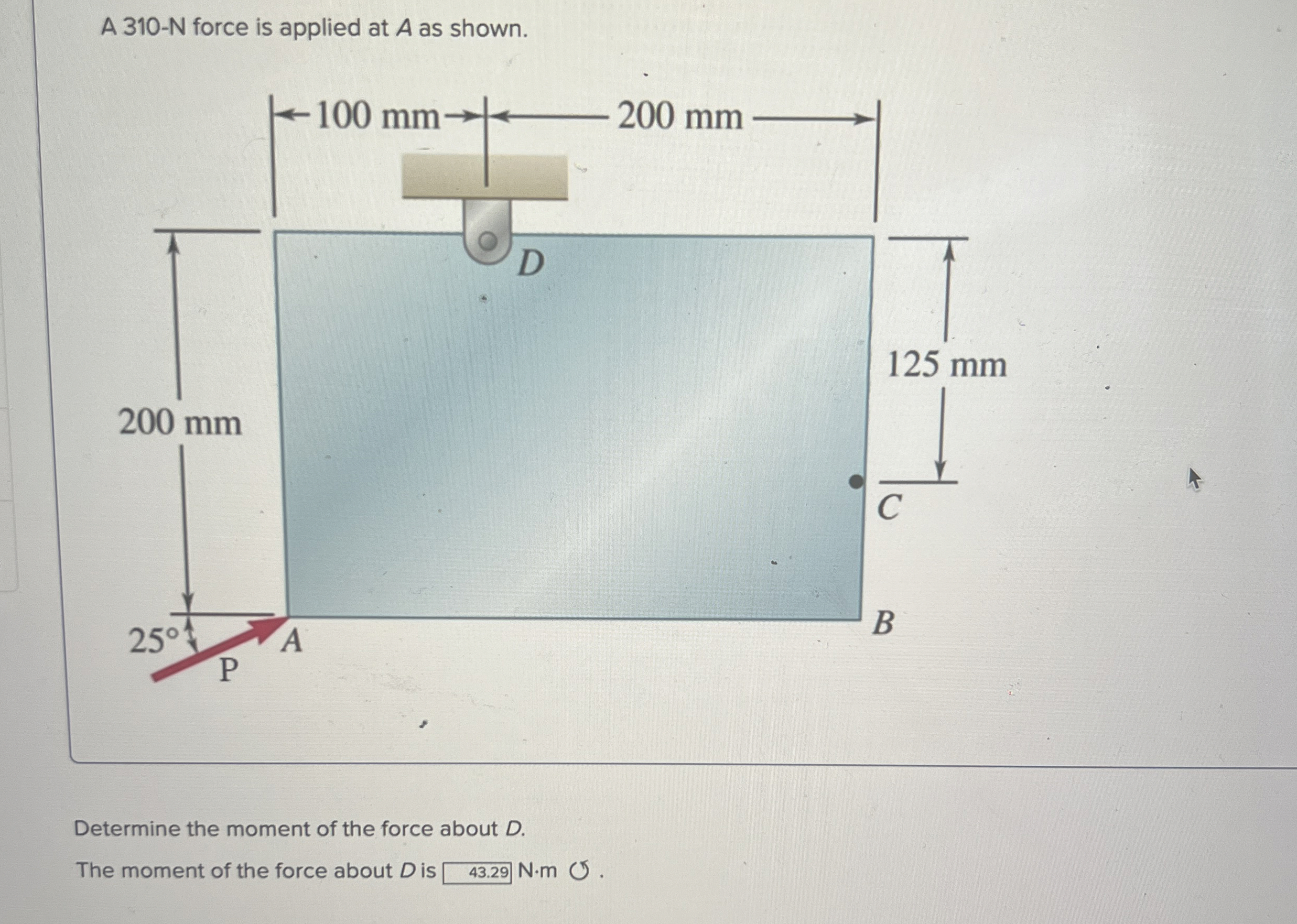 A 3 1 0 - N force is applied at A as shown.