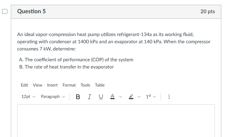 Question 5 2 0 pts An ideal vapor - compression