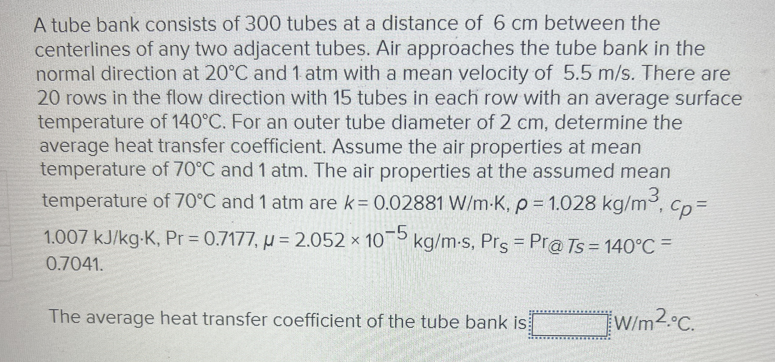 A tube bank consists of 3 0 0 tubes at a distance