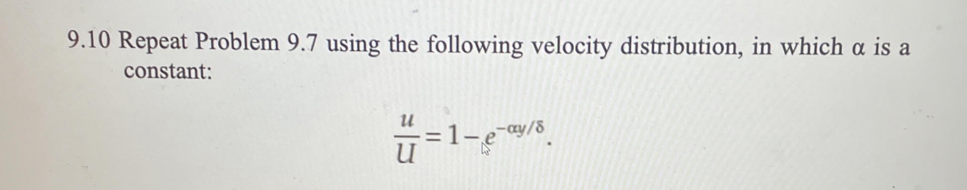 9 . 1 0 Repeat Problem 9 . 7 using the following