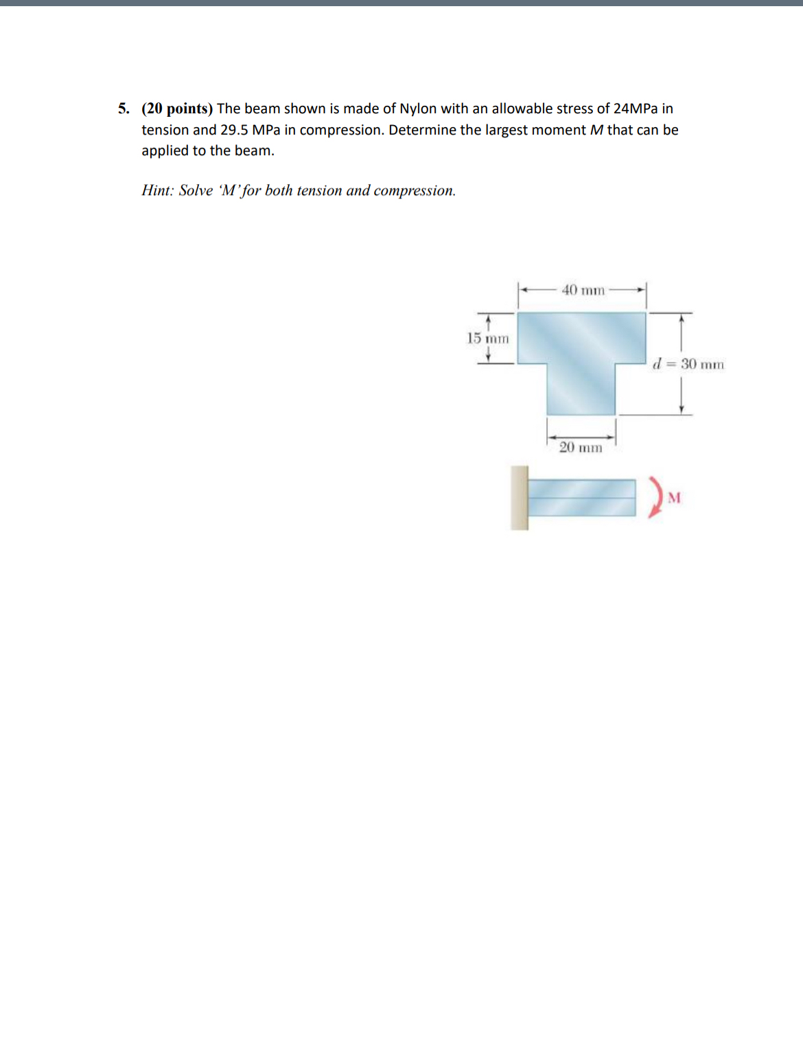 ( 2 0 points ) The beam shown is made of Nylon