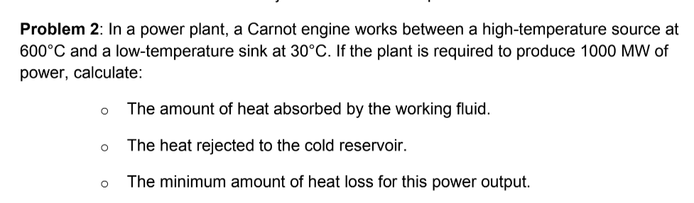 Problem 2 : In a power plant, a Carnot engine