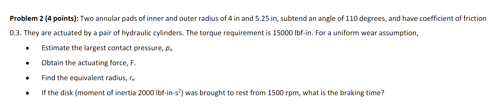 Two annular pads of inner and outer radius of 4