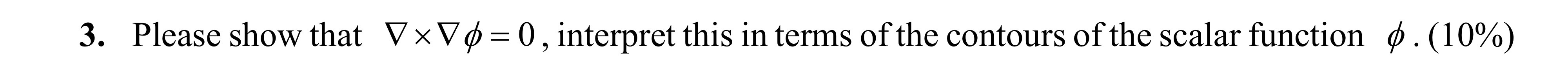 Tensor question Please show that grad grad = 0 ,