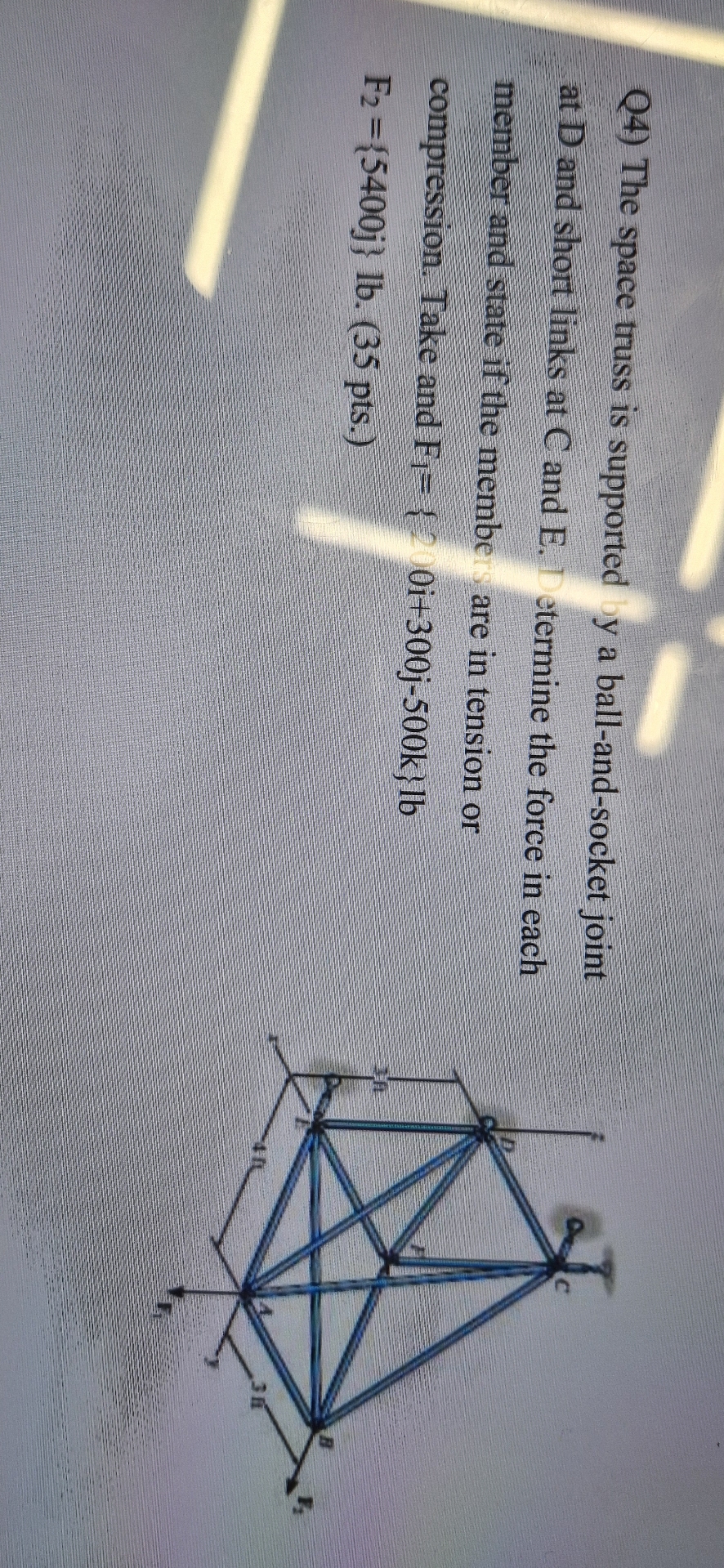 Q 4 ) The space truss is supported y a ball - and
