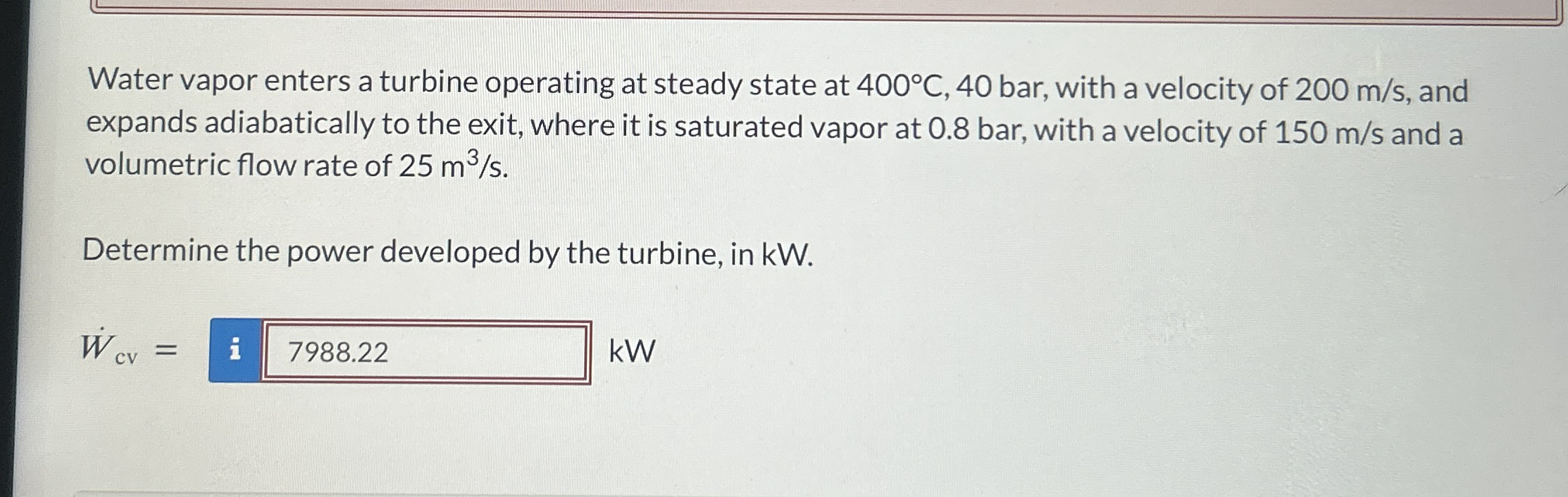 Water vapor enters a turbine operating at steady