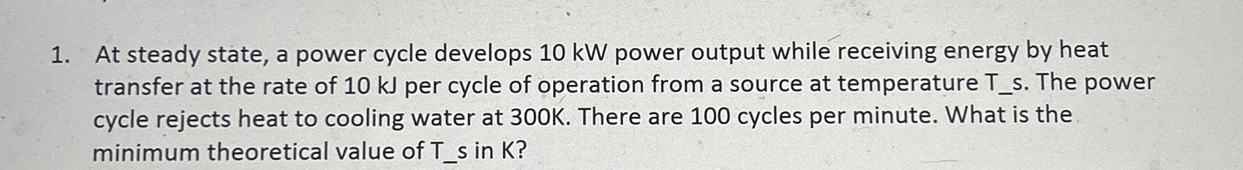 At steady state, a power cycle develops 1 0 kW
