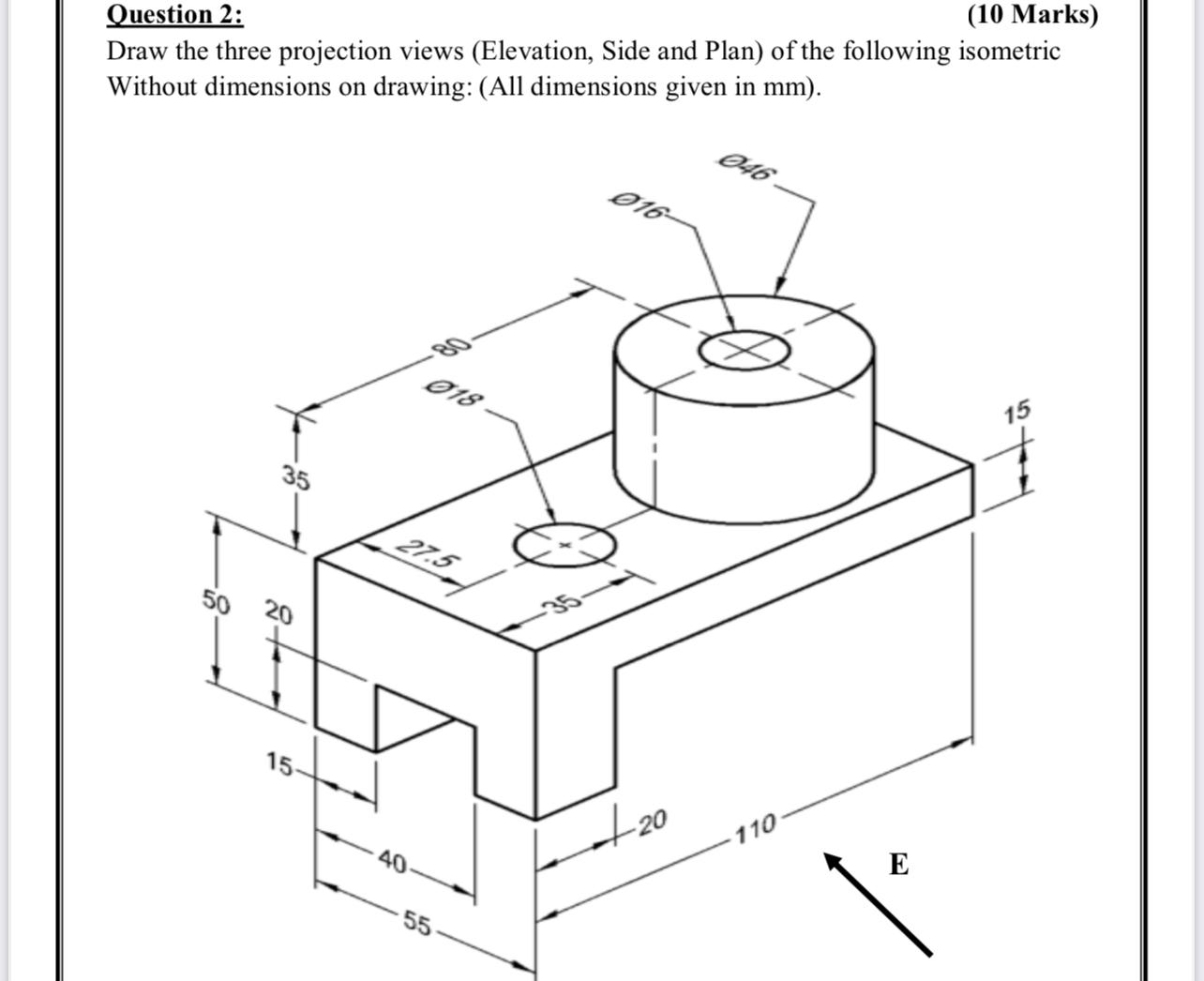 Question 2 : Draw the three projection views (