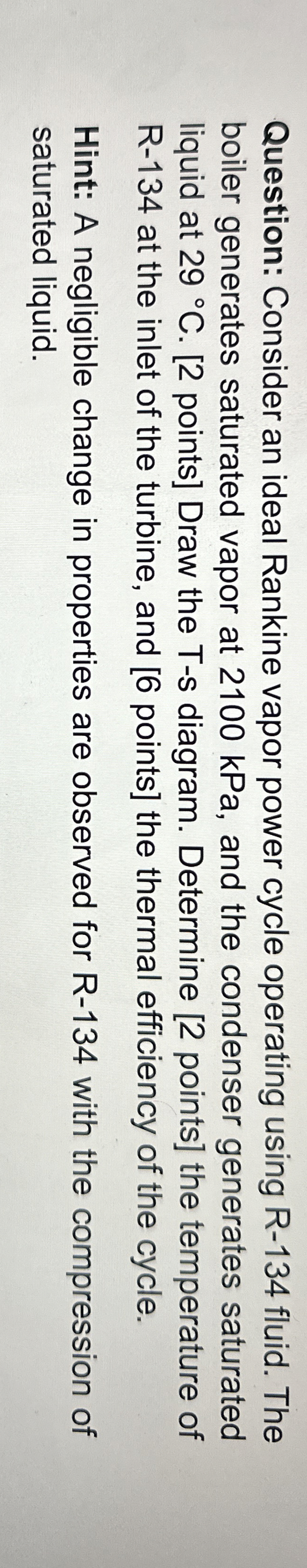 Question: Consider an ideal Rankine vapor power