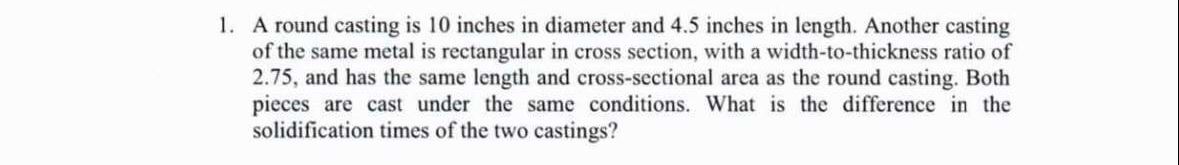 A round casting is 1 0 inches in diameter and 4 .