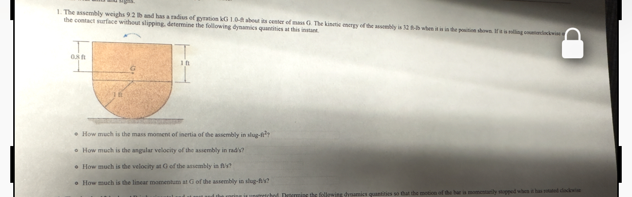 1 . The assembly weighs 9 . 2 lb and has a radius