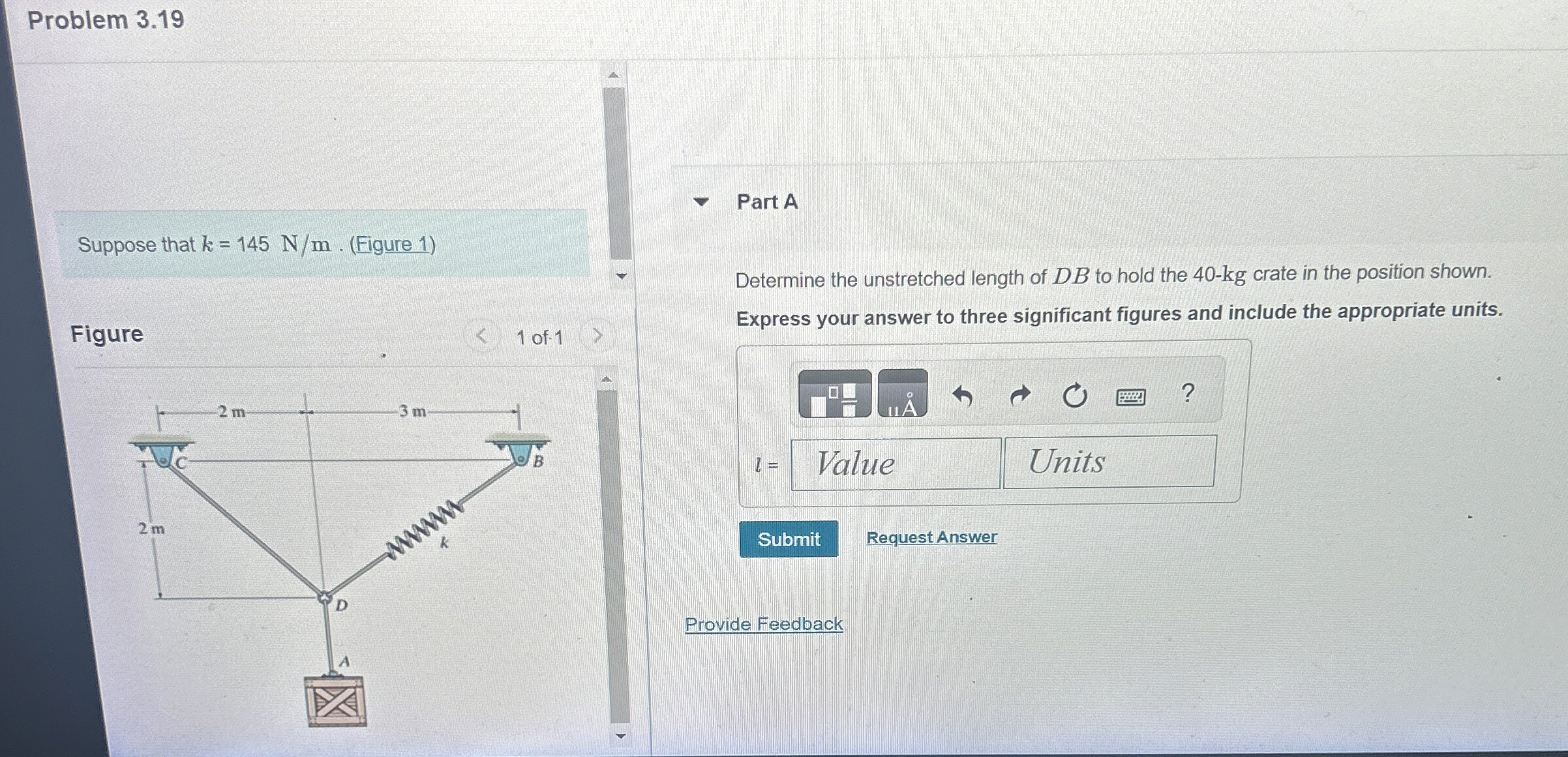 Problem 3 . 1 9 Suppose that k = 1 4 5 N m . (