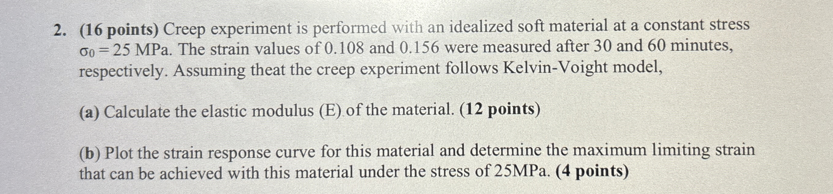 ( 1 6 points ) Creep experiment is performed with
