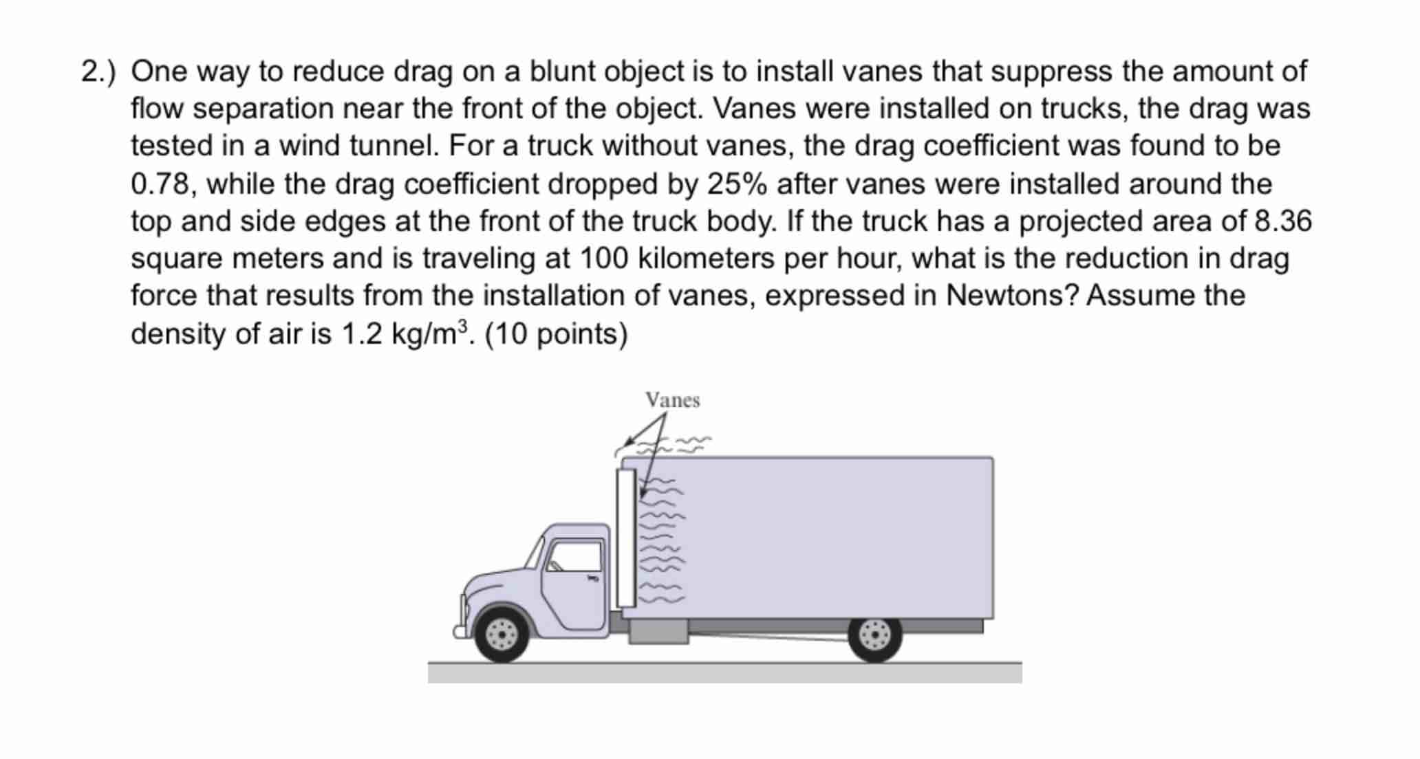 2 . ) One way to reduce drag on a blunt object is