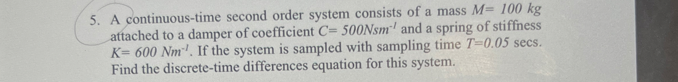 A continuous - time second order system consists