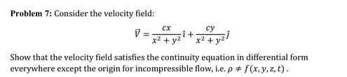 Problem 7 : Consider the velocity field: vec ( V