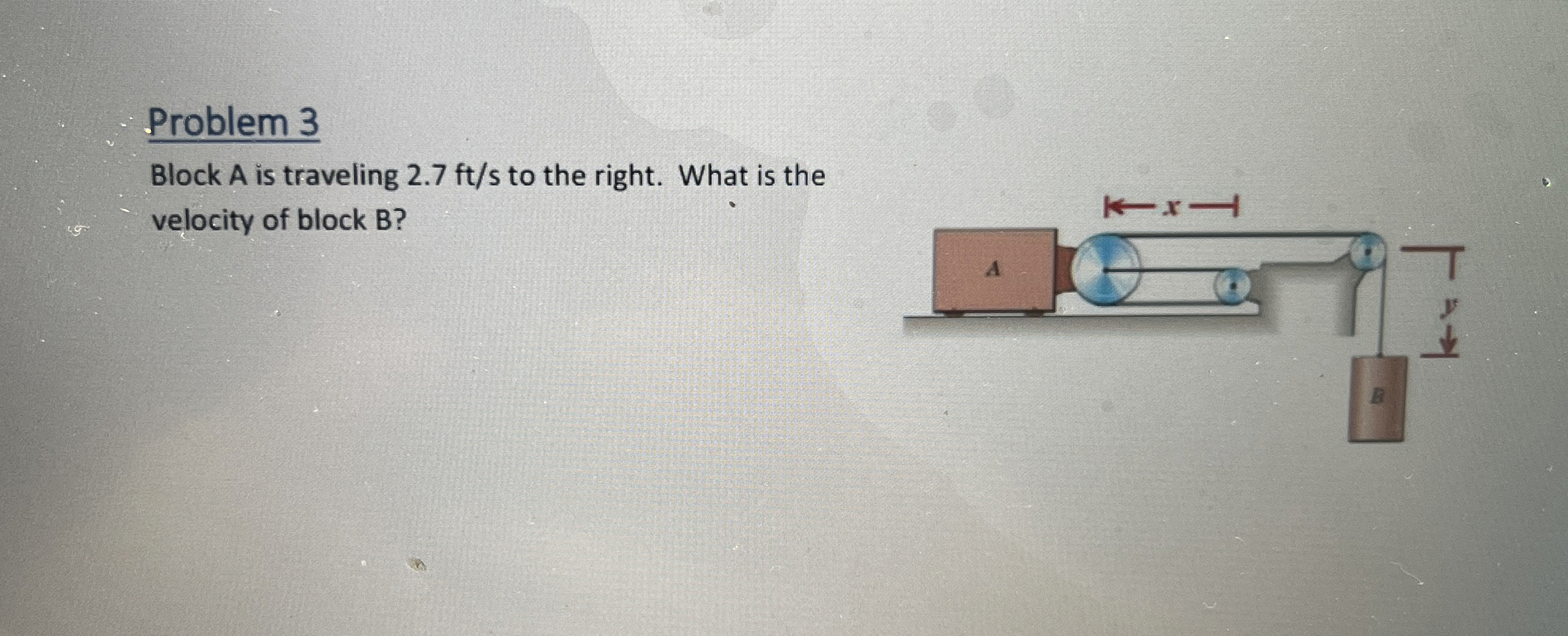 Problem 3 Block A is traveling 2 . 7 f t s to the
