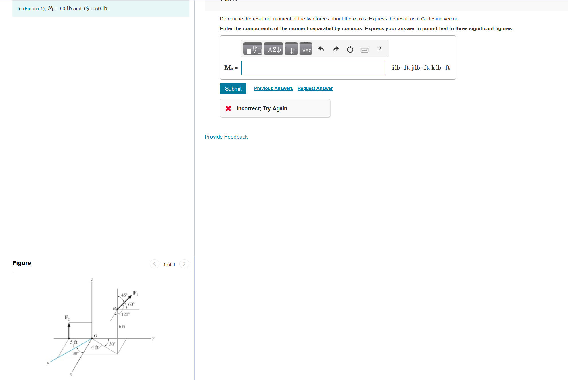 In ( Figure 1 ) , F 1 = 6 0 l b and F 2 = 5 0 l b