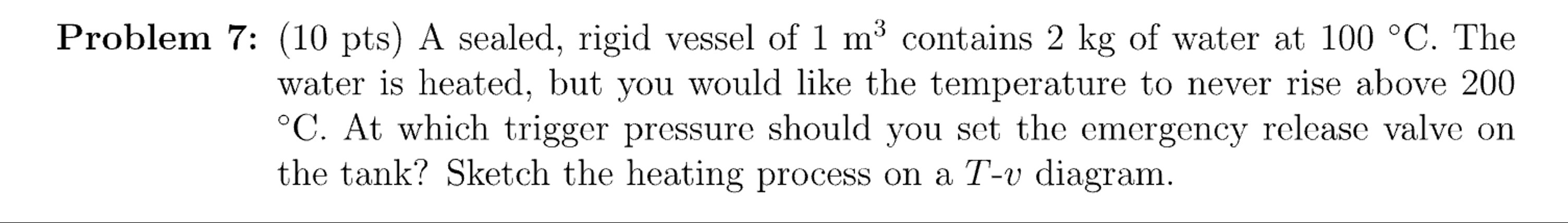 Problem 7 : ( 1 0 pts ) A sealed, rigid vessel of
