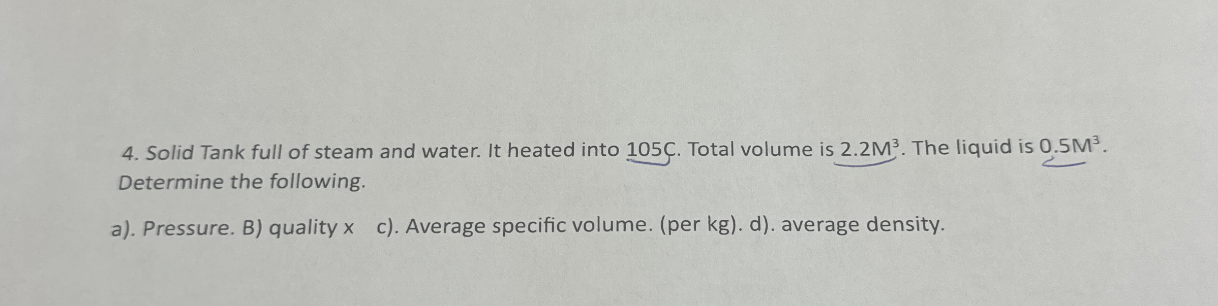 Solid Tank full of steam and water. It heated
