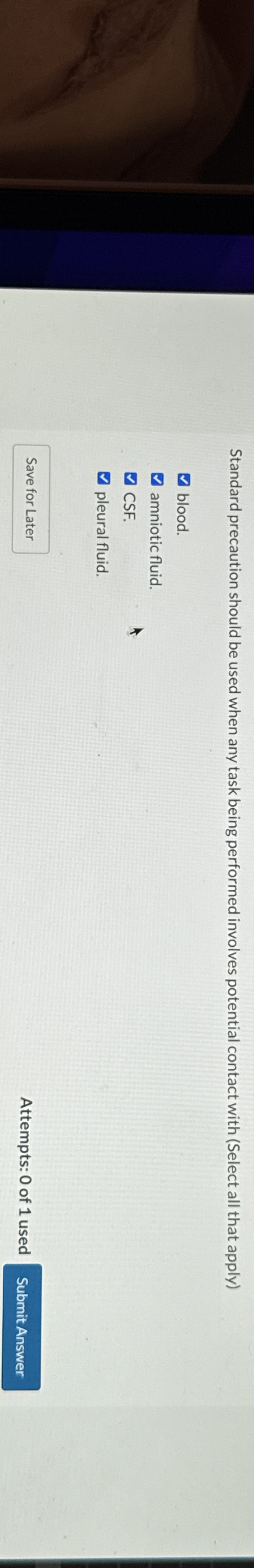 Standard precaution should be used when any task