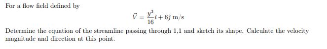 For a flow field defined by vec ( V ) = y 3 1 6