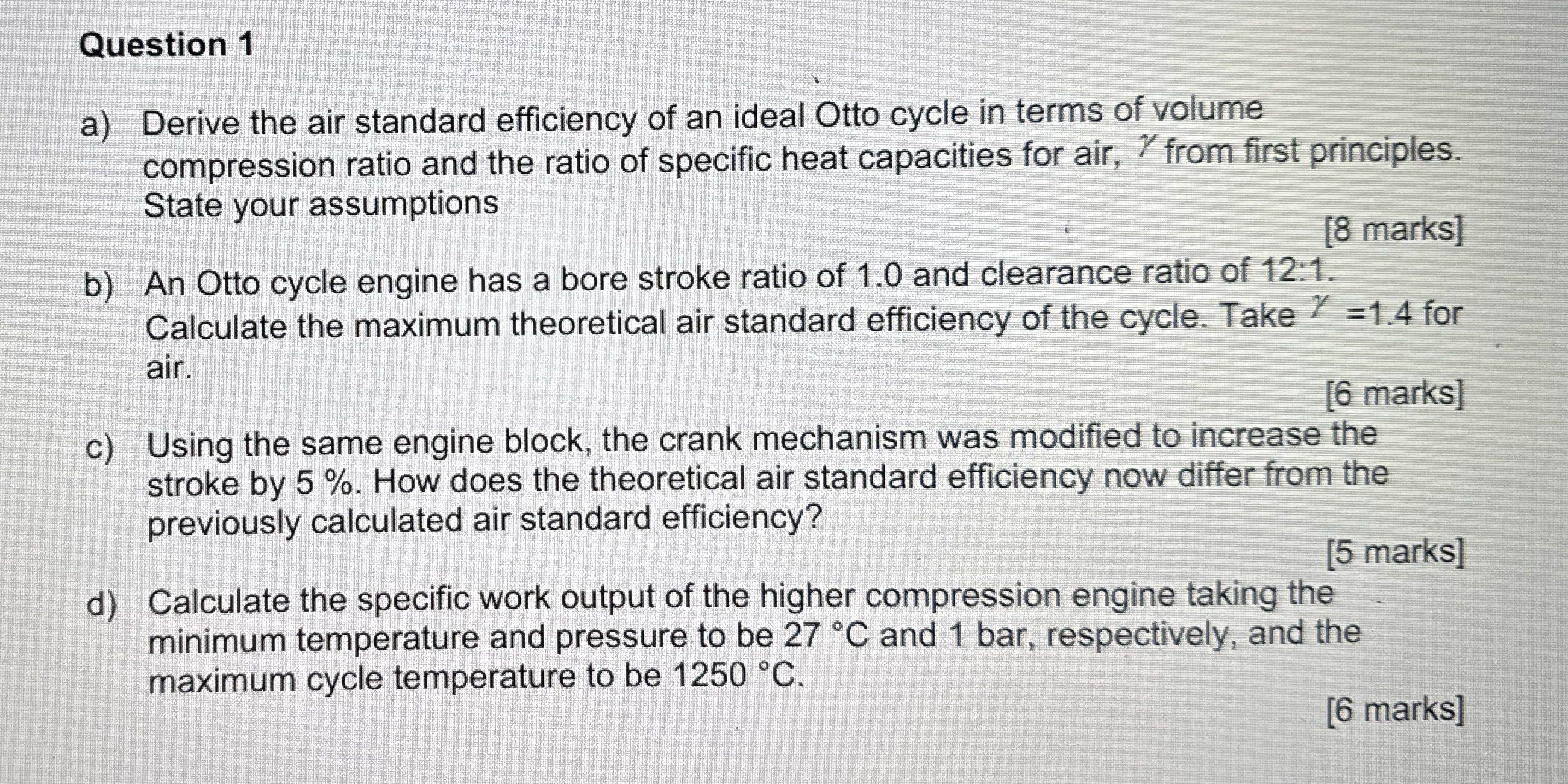 Question 1 a ) Derive the air standard efficiency