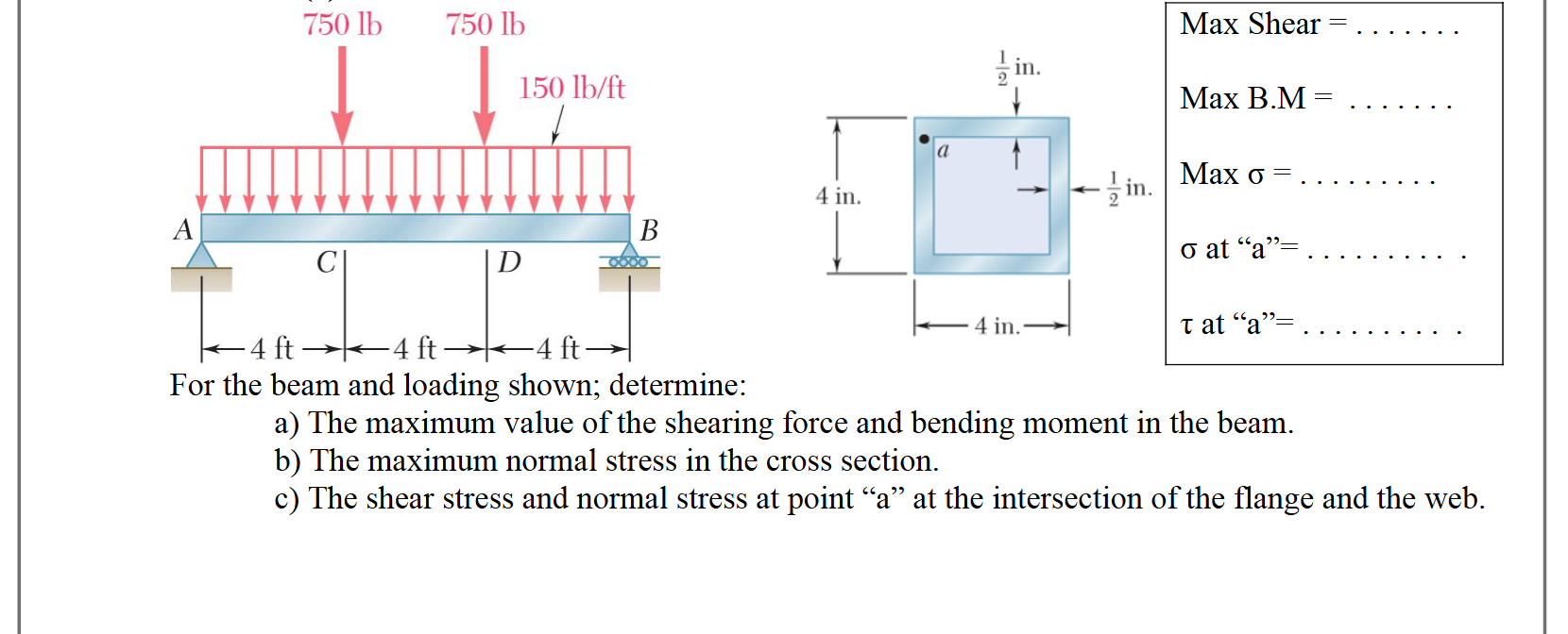 For the beam and loading shown; determine: a )