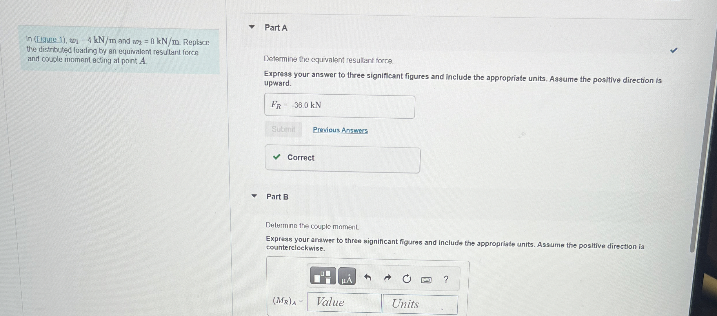 In ( Figure 1 ) , w 1 = 4 k N m and w 2 = 8 k N m