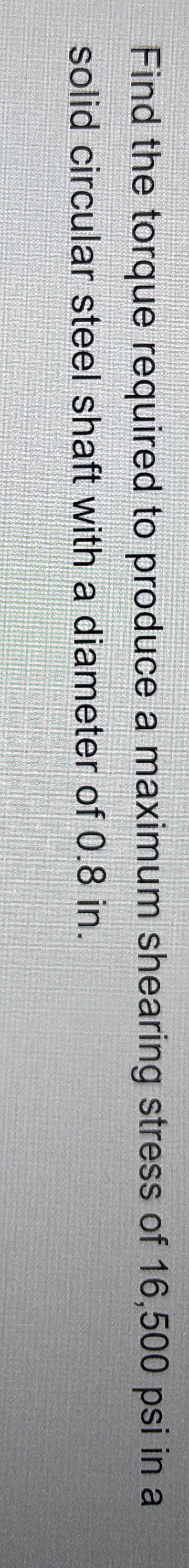Find the torque required to produce a maximum