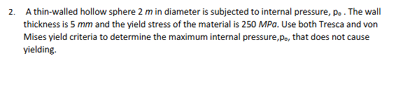 2 . A thin - walled hollow sphere 2 m in diameter