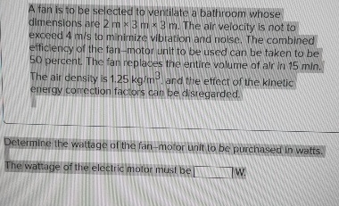 A tan is to be selected to ventilate a bathroom