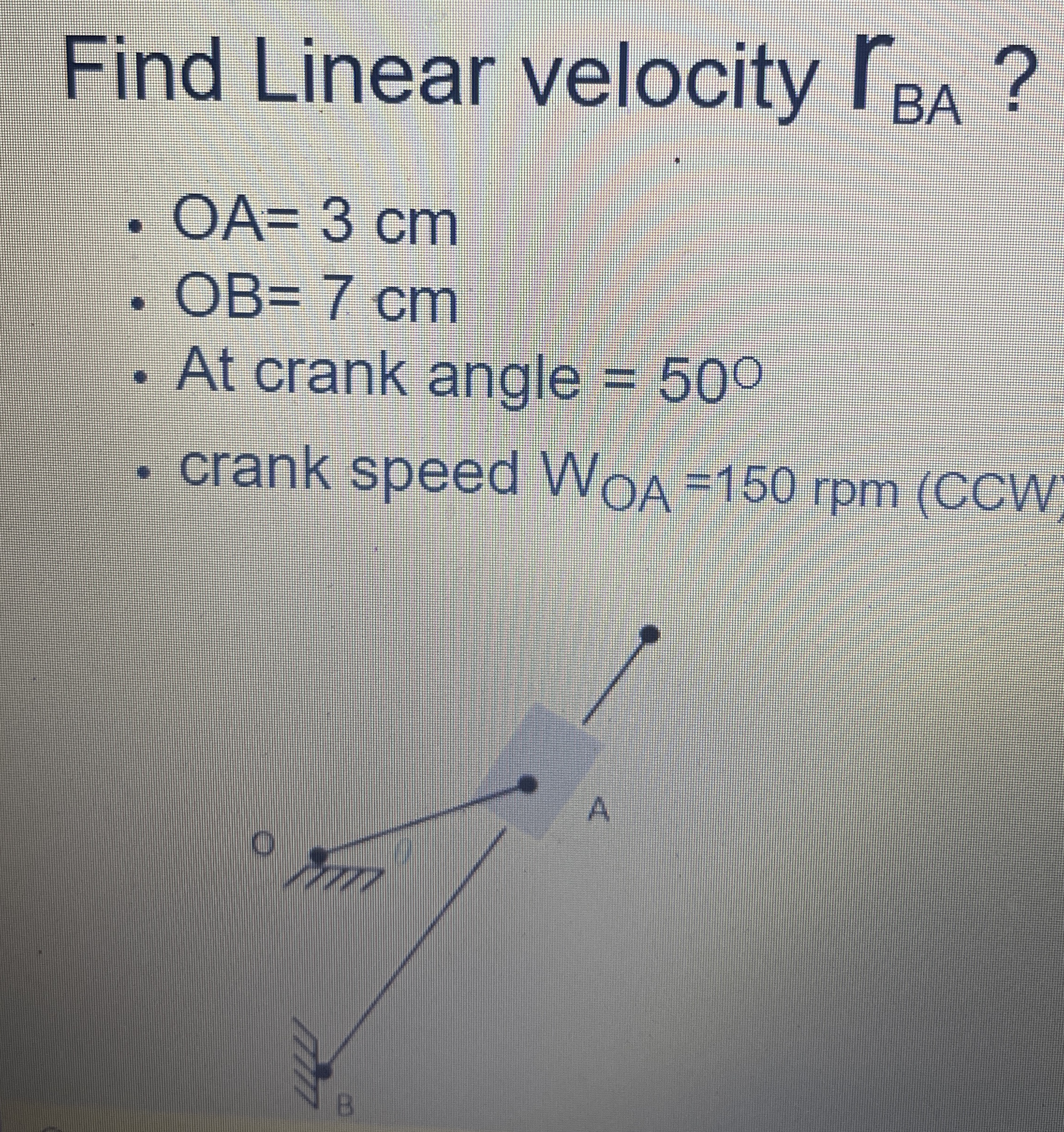 Find Linear velocity r B A ? O A = 3 c m O B = 7