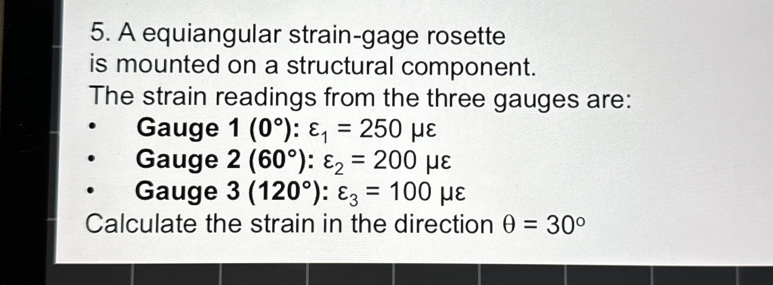 A equiangular strain - gage rosette is mounted on