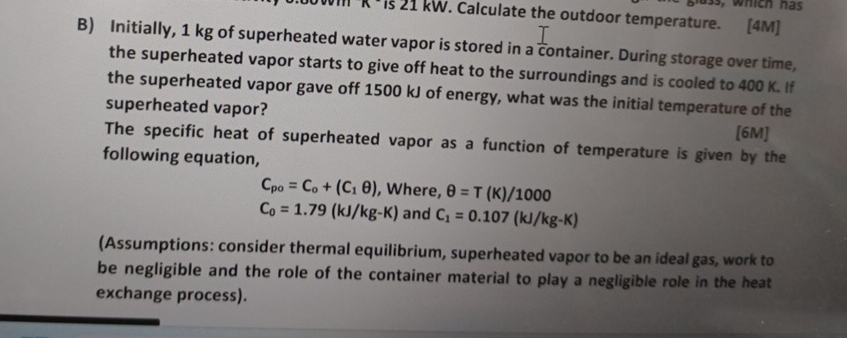 B ) Initially, 1 k g of superheated water vapor