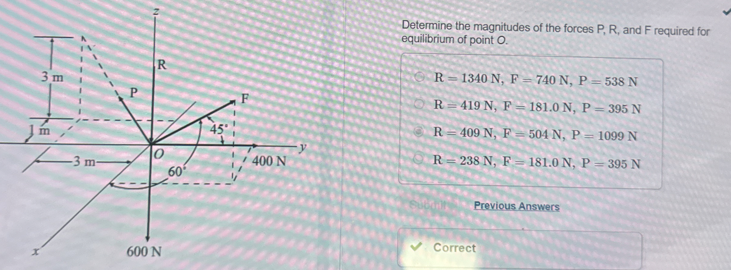 Determine the magnitudes of the forces P , R ,