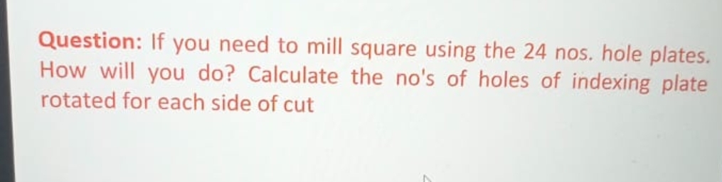 Question: If you need to mill square using the 2