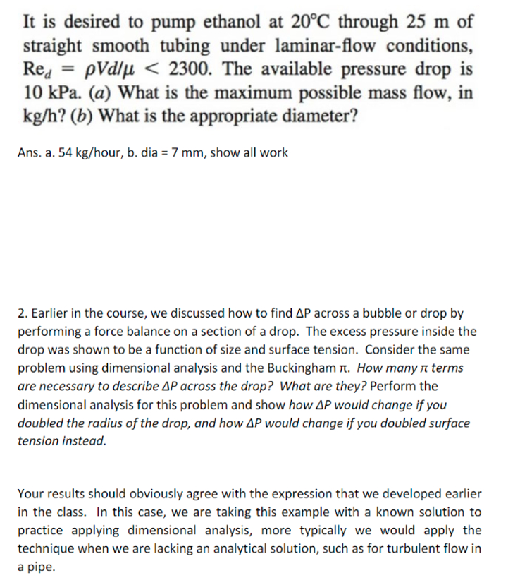 It is desired to pump ethanol at 2 0 C through 2