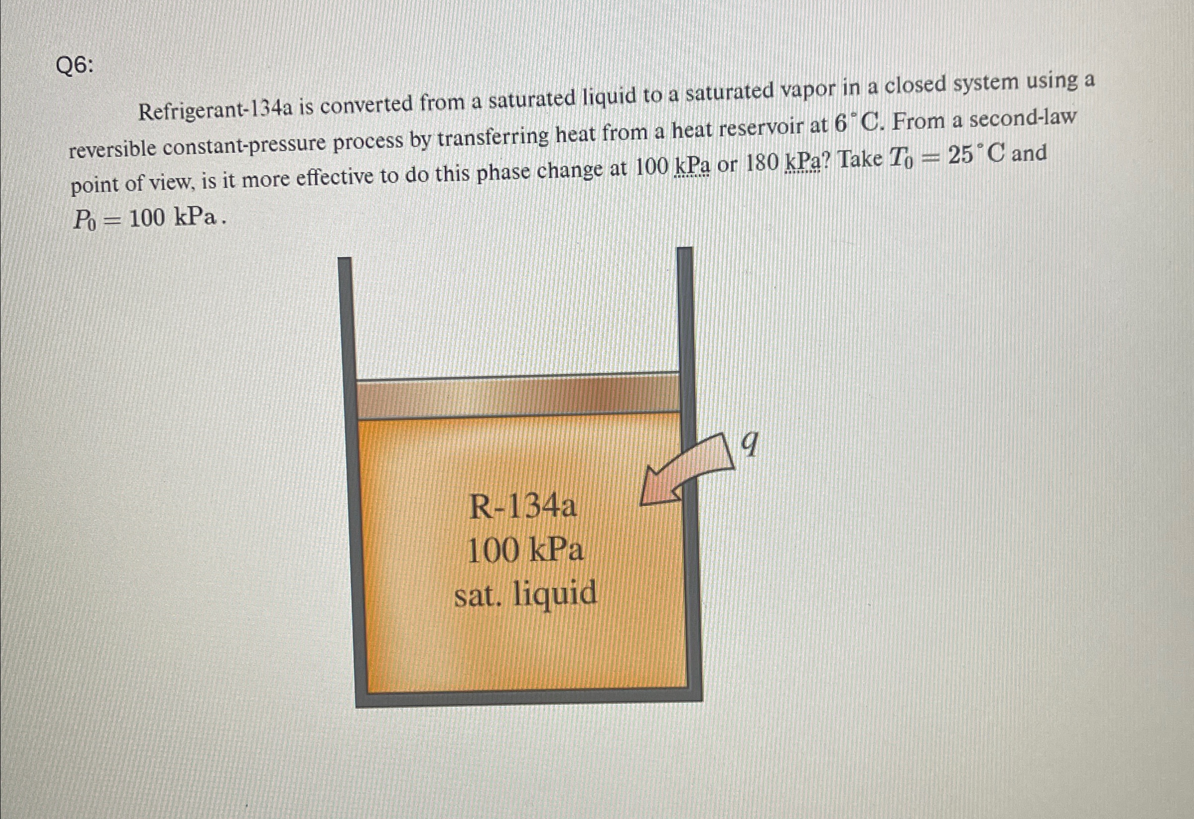 Q 6 : Refrigerant - 1 3 4 a is converted from a
