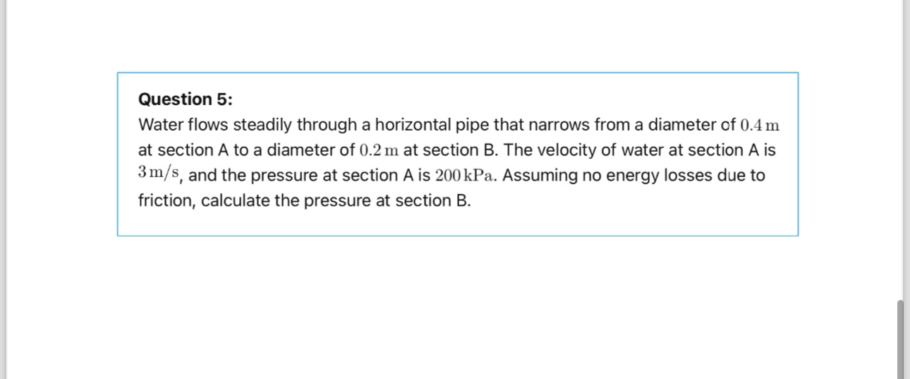 Question 5 : Water flows steadily through a