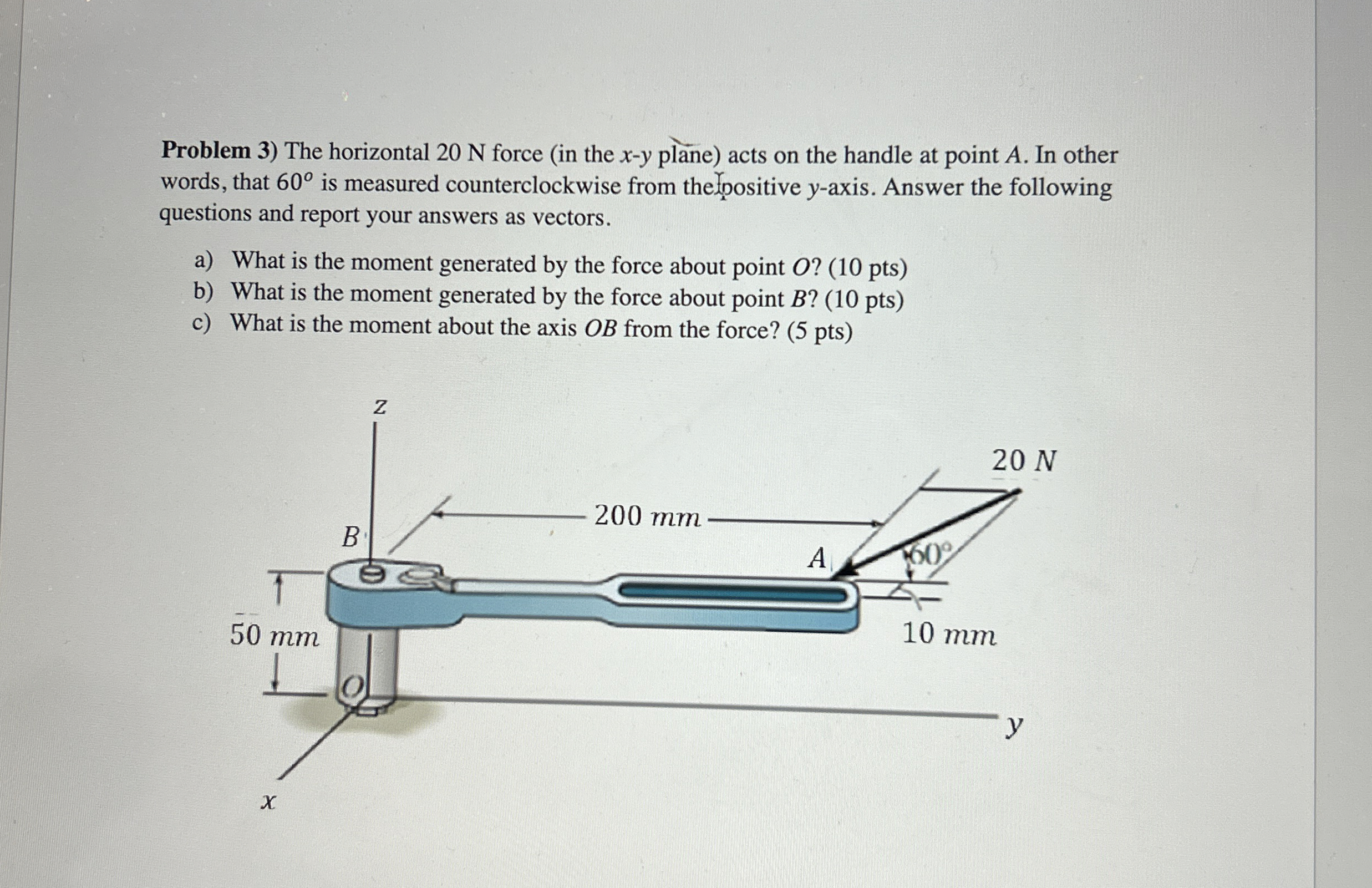 Problem 3 ) The horizontal 2 0 N force ( in the x