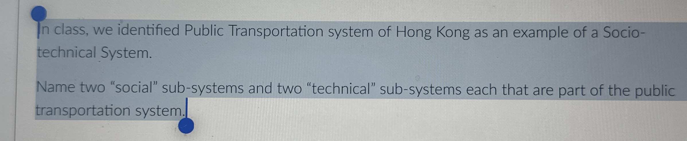 In class, we identified Public Transportation