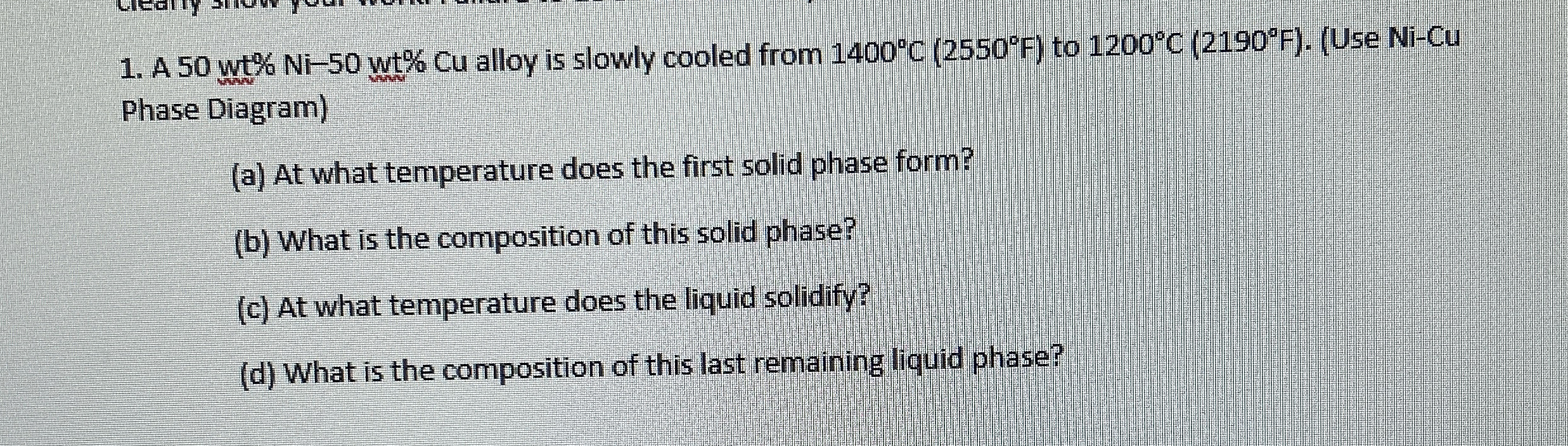 A 5 0 w t % N i - 5 0 w t % C u alloy is slowly