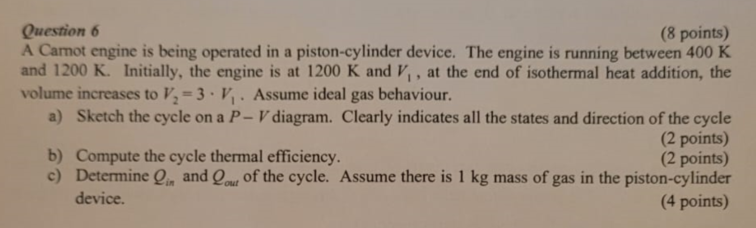 Question 6 ( 8 points ) A Carnot engine is being