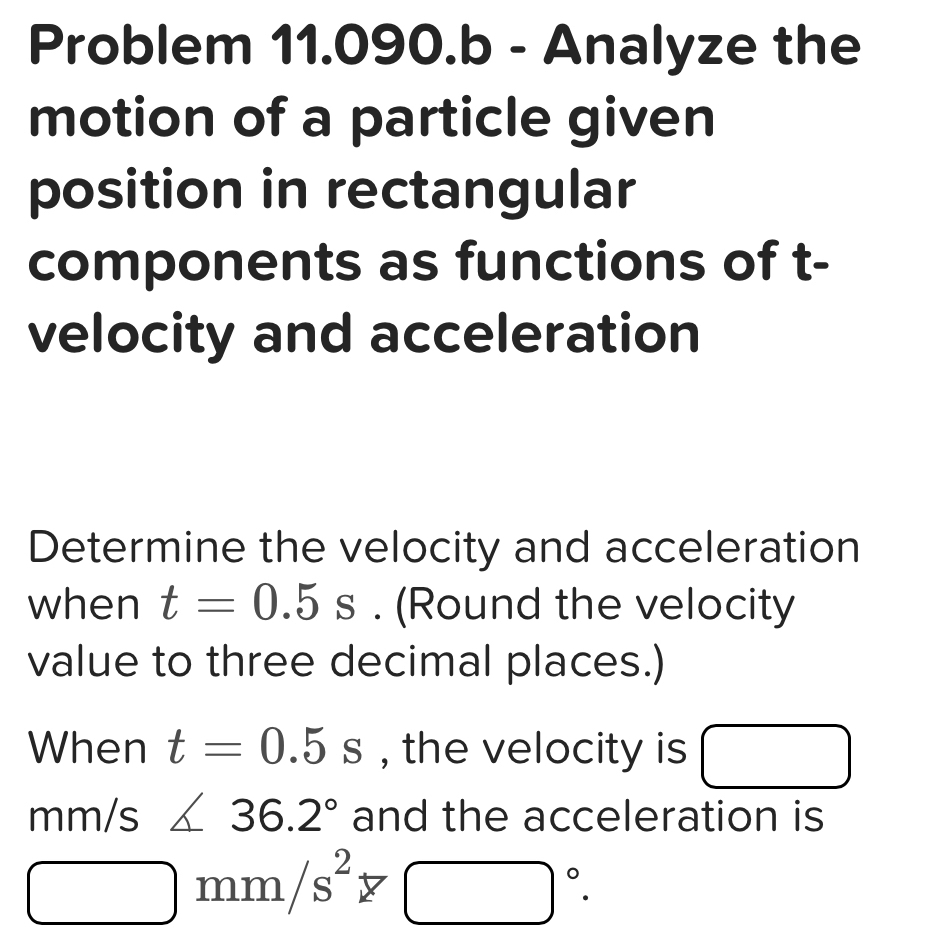 Problem 1 1 . 0 9 0 - Analyze the motion of a