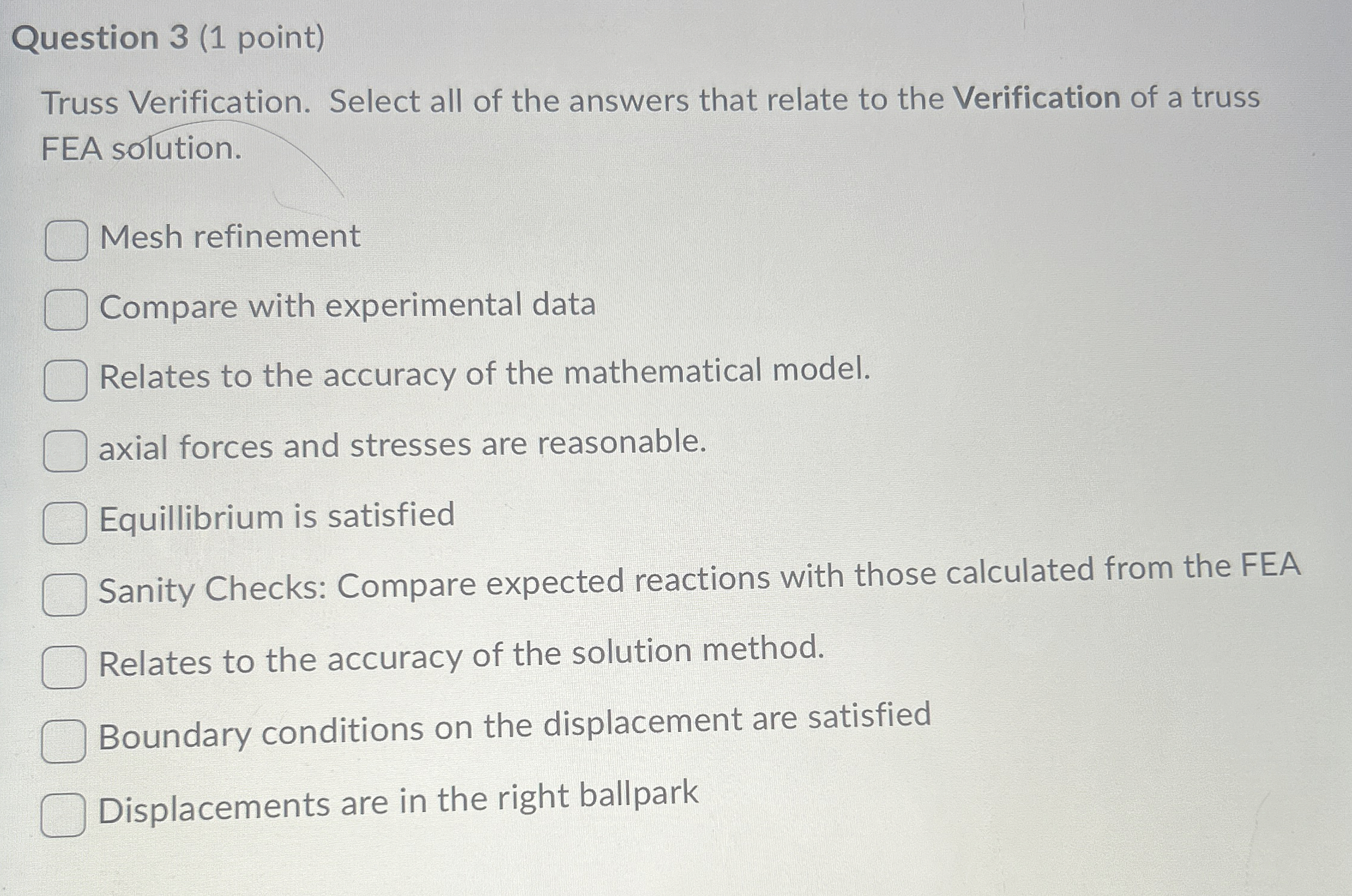 Question 3 ( 1 point ) Truss Verification. Select