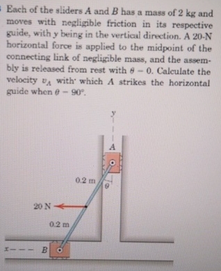 Each of the sliders A and B has a mass of 2 kg