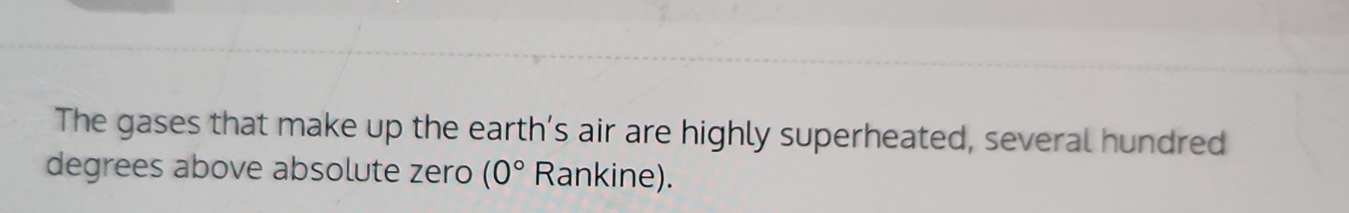 The gases that make up the earth's air are highly