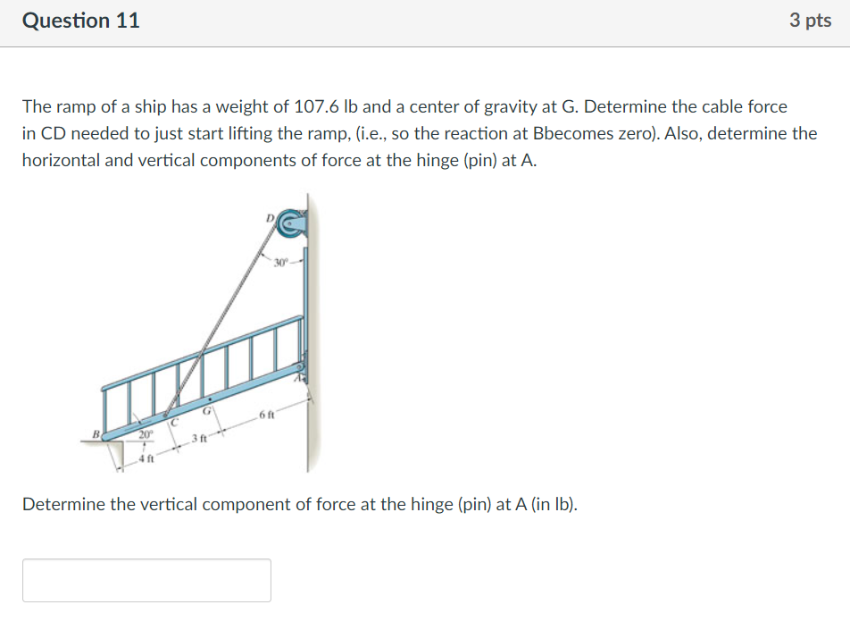 The ramp of a ship has a weight of 1 0 7 . 6 lb