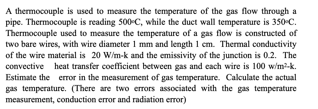 A thermocouple is used to measure the temperature
